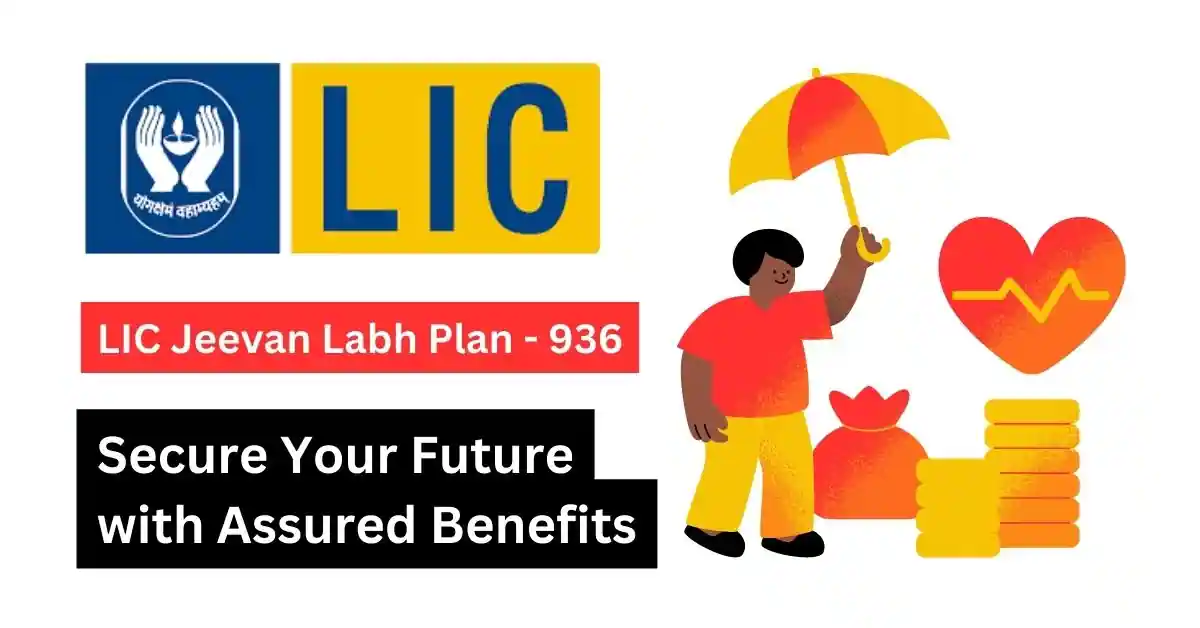 Lic Jeevan Labh Plan Secure Your Future With Assured Benefits