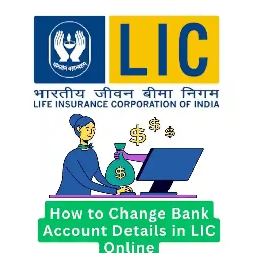 how-to-change-bank-account-details-in-lic-online-updated-2023